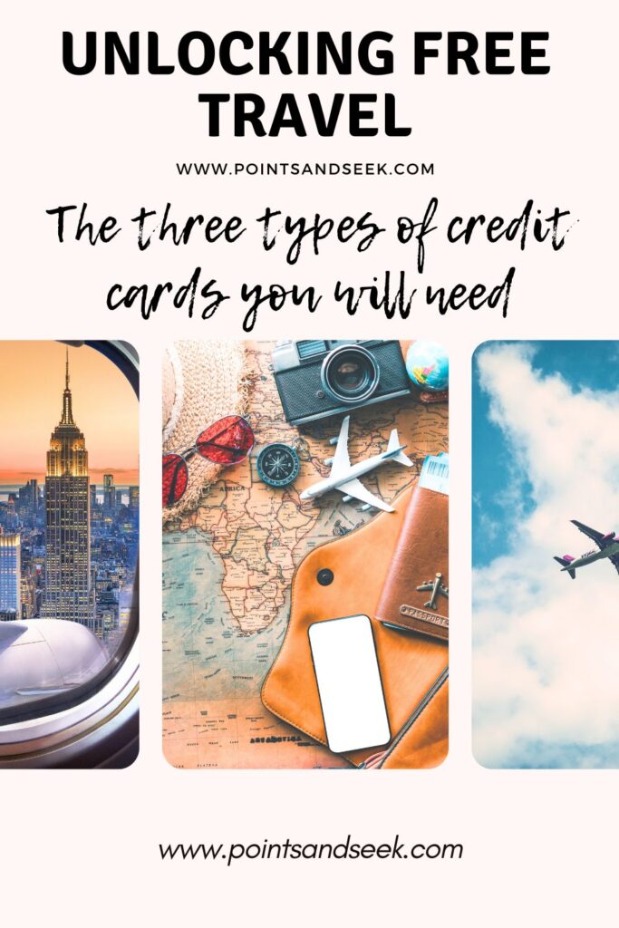 unlocking free travel the three types of credit cards you will need 