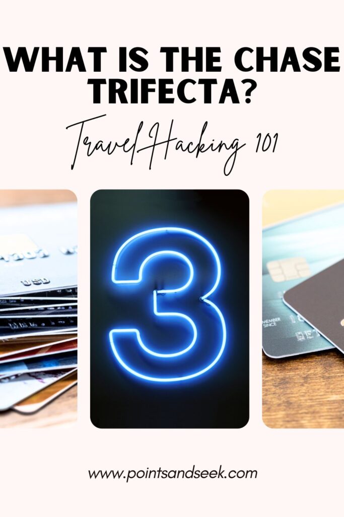 what is the chase trifecta? travel hacking 101