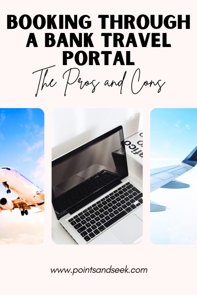 booking through a bank travel portal the pros and cons