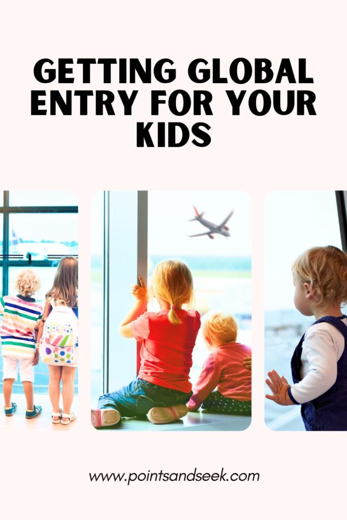 Getting global entry for your kids